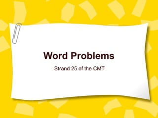 Word Problems Strand 25 of the CMT 