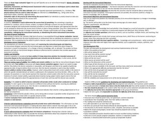 There are three major evaluation types that you will typically use as an instructional designer: learner, formative,
and summative.
Evaluation, Assessment, and Measurement Assessment refers to procedures or techniques used to obtain data
about a learner or product.
Measurement refers to the data collected, which are typically expressed quantitatively (i.e., numbers). The
physical devices that are used to collect the data are referred to as instruments (e.g., rating scales forms,
observation sheets, checklists, objective tests).
Evaluation refers to the process for determining the success level of an individual or product based on data and
then making decisions based on this success level.
The Purpose of Evaluation
In essence, evaluation is used to determine the success level of something; this something is typically an
individual or a product, such as a lesson, project, or program (although a process can also be evaluated).
A properly designed and implemented evaluation provides an instructional designer with appropriate data that
can be analyzed to determine the success level of whom or what is being evaluated. Once this is determined, an
instructional designer decides if changes need to be made. Changes could include such things as learner
remediation, redesigning the instructional materials, or abandoning the entire instructional intervention.
The Goal of Learner Evaluation
Determining if a learner has reached a high level of success is accomplished through learner evaluation. Learner
evaluation helps determine the level of performance or achievement that an individual has attained as a result of
instruction. This is established by the extent to which a learner is able to meet instructional goals and objectives.
Developing Learner Evaluations
The development of a learner evaluation begins with examining the instructional goals and objectives
An instructional designer examines the instructional goals and objectives to determine what change the
instruction is meant to bring about. Is it a change in learner knowledge, skill, or attitude? The answers to these
questions will help an instructional designer develop an effective learner evaluation that includes appropriate
assessment activities.
Validity and Reliability
A learner evaluation is considered to have validity if it helps determine whether the intended outcomes of
instruction (based on the instructional objectives) were actually met by the learners. In other words, did the
learners meet the instructional objectives?
There are various types of validity; face validity and content validity are two that an instructional designer should
be familiar with. Face validity is concerned with how a learner evaluation appears. Experts are asked to judge
whether they believe the learner evaluation is reasonable, well designed, and likely to be capable of gathering
appropriate data. If experts believe these to be true, then the learner evaluation is said to have face validity.
Content validity is similar to face validity. However, what is being determined with content validity is the extent to
which the specific intended domain of content is addressed in the evaluation (Carmines & Zeller, 1991, p. 20). For
example, the questions in a test should represent the important content and/or skills that the instruction covered.
Evidence of content-related validity is generally determined by having subject matter experts look at the test
items and make judgments about the appropriateness of each item and how well the domain was covered.
Reliability is the extent to which a learner evaluation will provide similar results when conducted on multiple
occasions. If a test is given to the same learner at different times without the learner receiving any additional
preparation and similar results occur, then the test is considered to be reliable.
Criterion-Referenced and Norm-Referenced:
Simplified- A learner evaluation that is criterion-referenced indicates that a learner is being judged based on his or
her level of competence.
Competence is determined by specific criteria, such as being able to answer a specified number of questions or the
ability to demonstrate certain skills in a specific amount of time.
A learner evaluation that is norm-referenced indicates that the results of the evaluation are being used to
compare or rank learners.
Criterion-referenced learner evaluations generally provide more useful information. This information can help
instructors and instructional designers in making decisions about where a learner may have gaps in his or her
learning. Knowing this type of information will allow for changes to be made to instruction that will benefit the
learner.
A norm-referenced learner evaluation does not measure competence. Knowing how a learner ranks in
relationship to other learners does not provide the necessary information about how competent the learner is or
what changes need to be made to help improve instruction.
Starting with the Instructional Objectives
The learner evaluation should be derived from the instructional objectives.
Learner evaluation will be authentic — the learner evaluation will help the instructor and instructional designer
determine if a learner has or has not met the intended instructional outcomes.
Well-written instructional objectives will describe the outcome a learner should be able to achieve after
instruction has been completed. Three typical outcomes are possible; the outcome could be a change in a
learner’s knowledge, skill, or attitude.
Instructional Objectives and Instructional Outcomes
How can you determine whether the intended outcome of an instructional objective is a change in knowledge,
skill, or attitude?
Eg: The learner will be able to list the three major warning signs of a heart attack.
Cognitive, psychomotor, and affective?
A Change in Knowledge
Determining a learner’s knowledge level and whether it has changed as a result of instruction is typically done
through the use of either an objective or constructed-response test (Morrison, Ross, & Kemp, 2007).
An objective test includes questions (referred to as items), such as true/false, multiple choice, and matching, that
have one correct answer.
Constructed-response tests include short-answer and essay items, which focus on the learner constructing an
answer rather than selecting one that is provided.
Objective tests deal with low-level cognitive abilities— knowledge and comprehension—while constructed-
response tests often deal with higher level cognitive abilities, such as application, analysis, synthesis, and
evaluation.
Test Development Plan
This plan will help guide the development and eventual implementation of the test:
• What is the purpose of the test?
• Who will be taking the test?
• How much time will be used for testing?
• How will the test be administered?
• What will the test cover?
• What sources of content will be used?
• What are the dimensions of the content?
• Which types of item formats are to be used?
• How many items are available in the item pool, and how many need to be constructed?
• What is the appropriate difficulty and taxonomy level for the items?
• How will the items be grouped and sequenced?
• How will the items/test be scored?
• How will the test be evaluated?
• Will an item analysis be performed?
• Will the reliability and measurement error of the test be assessed?
Hopkins (1998) provides guidelines for developing and implementing tests. The guidelines are:
• Prepare a table of specifications to guide item development and selection and maximize content validity.
• It is usually desirable to include more items in the first draft of the test than will be needed in the final form.
• The item should be phrased so the content rather than the form of the statement will determine the answer.
• The difficulty level of the items should be appropriate to the group of examinees.
• Before the test is given, it is impossible to estimate the difficulty of the items accurately.
The items should reflect several taxonomy levels.
• Classroom tests should be power tests, not speed tests. Learners should be
• rewarded for their knowledge rather than their ability to take tests.
• The reading level should be relatively easy.
• It is often desirable to use more than one type of item.
• All items of a particular kind should ordinarily be placed together in the test.
• The directions to the learner should be as clear, complete, and concise as possible.
• Before the actual scoring begins, answer keys should be prepared and scoring
• procedures outlined.
• Every reasonable precaution should be taken to ensure excellent testing conditions.
• If the test is to be used for program evaluation, research, or important student
• decisions, it should be field-tested with a group of comparable students.
 