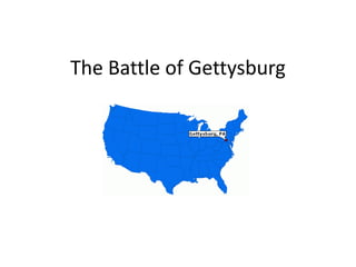 The Battle of Gettysburg
 