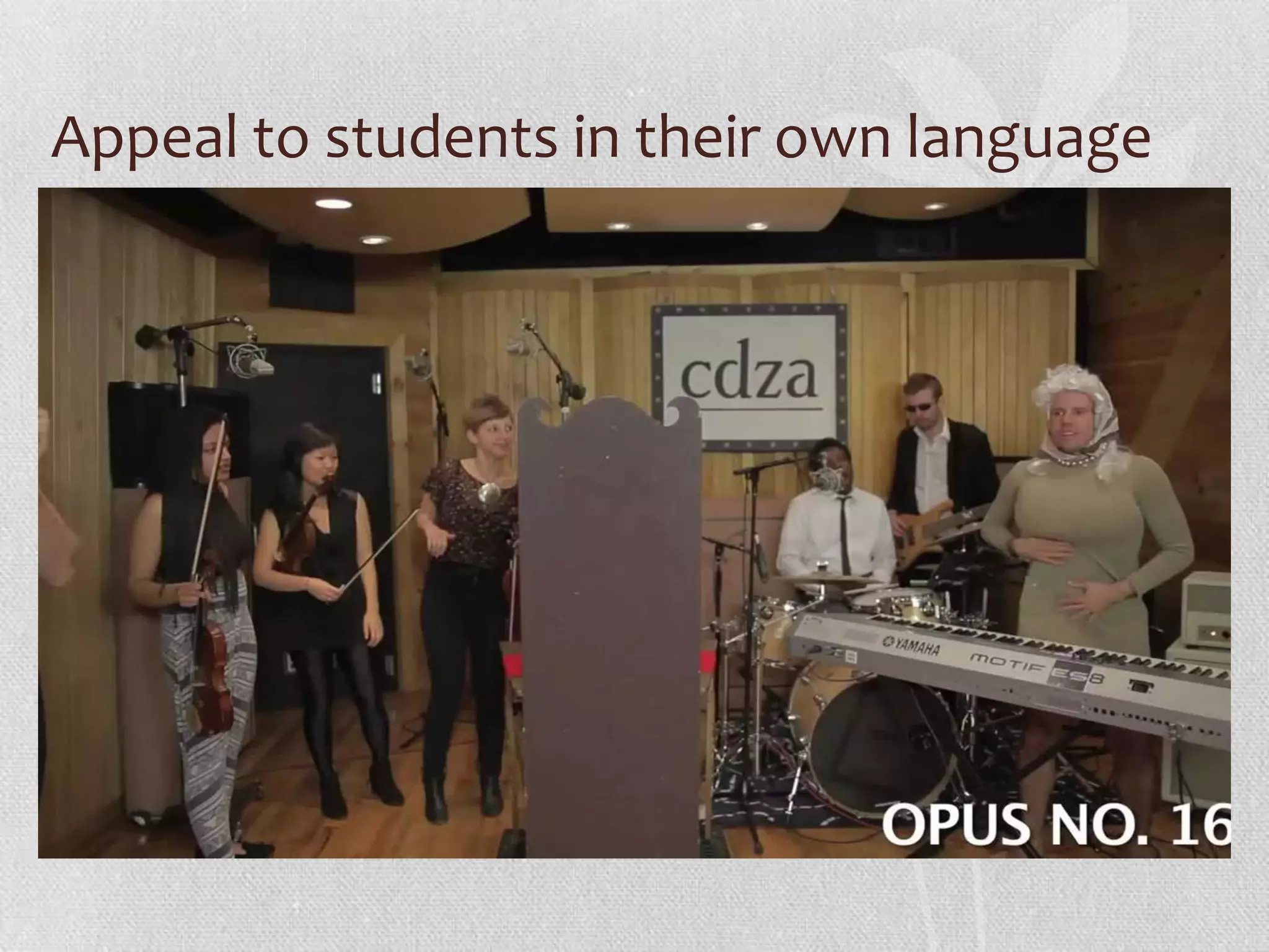 Appeal to students in their own language
 