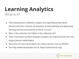 AND LEARNING 
ANALYTICS? 
 