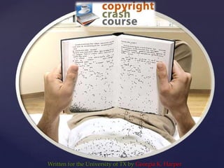 Written for the University of TX by Georgia K. Harper