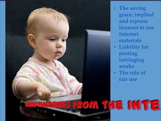 The saving grace: implied and express licenses to use Internet materials