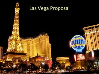 Las Vega Proposal 