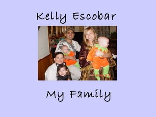 My Family Kelly Escobar 