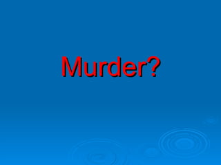 Murder? 