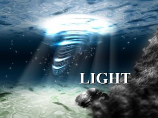 LIGHT
 
