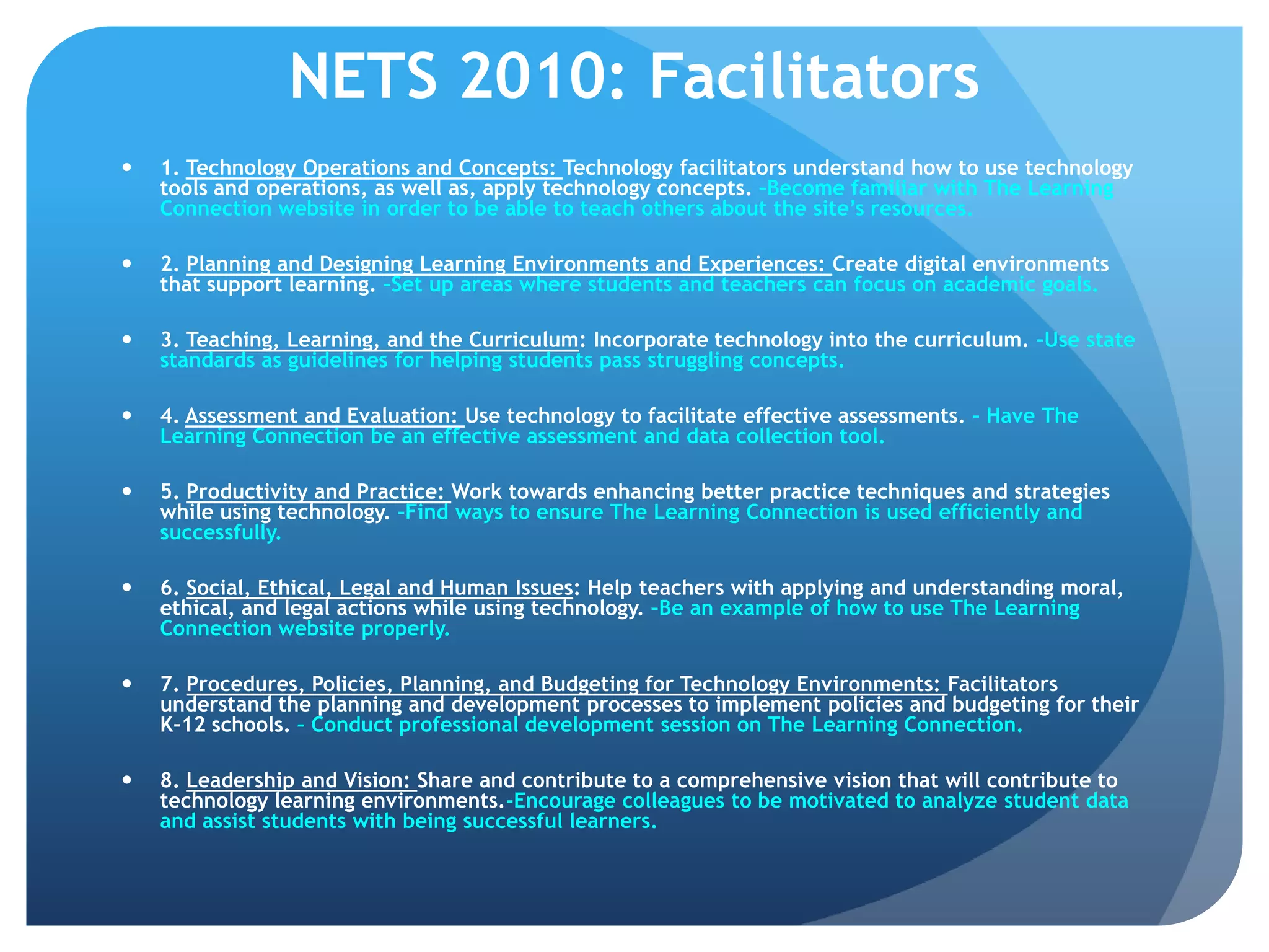 The Learning Connection: PotentialsFor teachers to have stored information that they can access from any location.For teachers to collaborate more often and frequently.Race to the Top Grant- Good use of data collectionThe IDOE and state schools will have more available means of communication.Students will use The Learning Connection to better their growth regularly.Parents will understand the importance of student growth through the student ISTEP+ scores and The Learning Connection scores in comparison to other students and state standards.