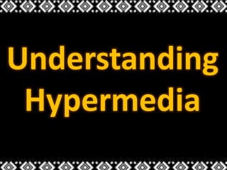 Understanding
Hypermedia
 