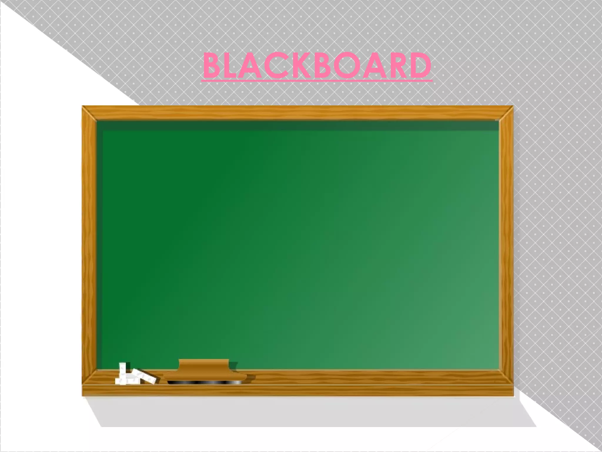 BLACKBOARD

 