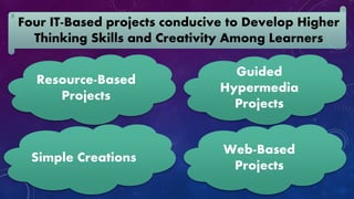 Higher Thinking Skills Through IT-Based Projects | PPT