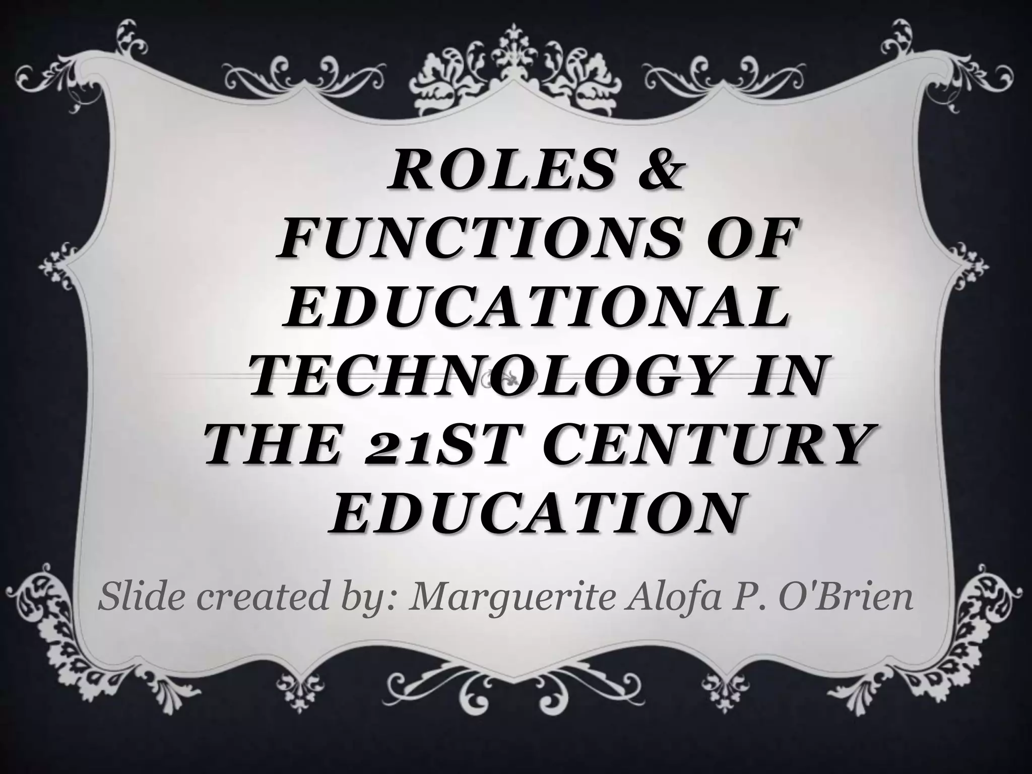 Roles and Functions of Educational Technology in the 21st Century ...
