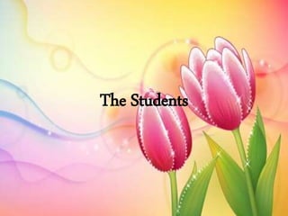 The Students
 