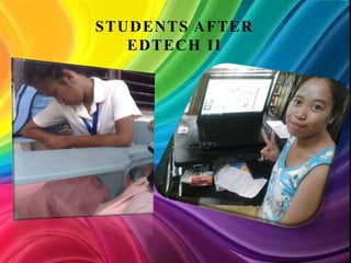 STUDENTS AFTER
EDTECH II
 
