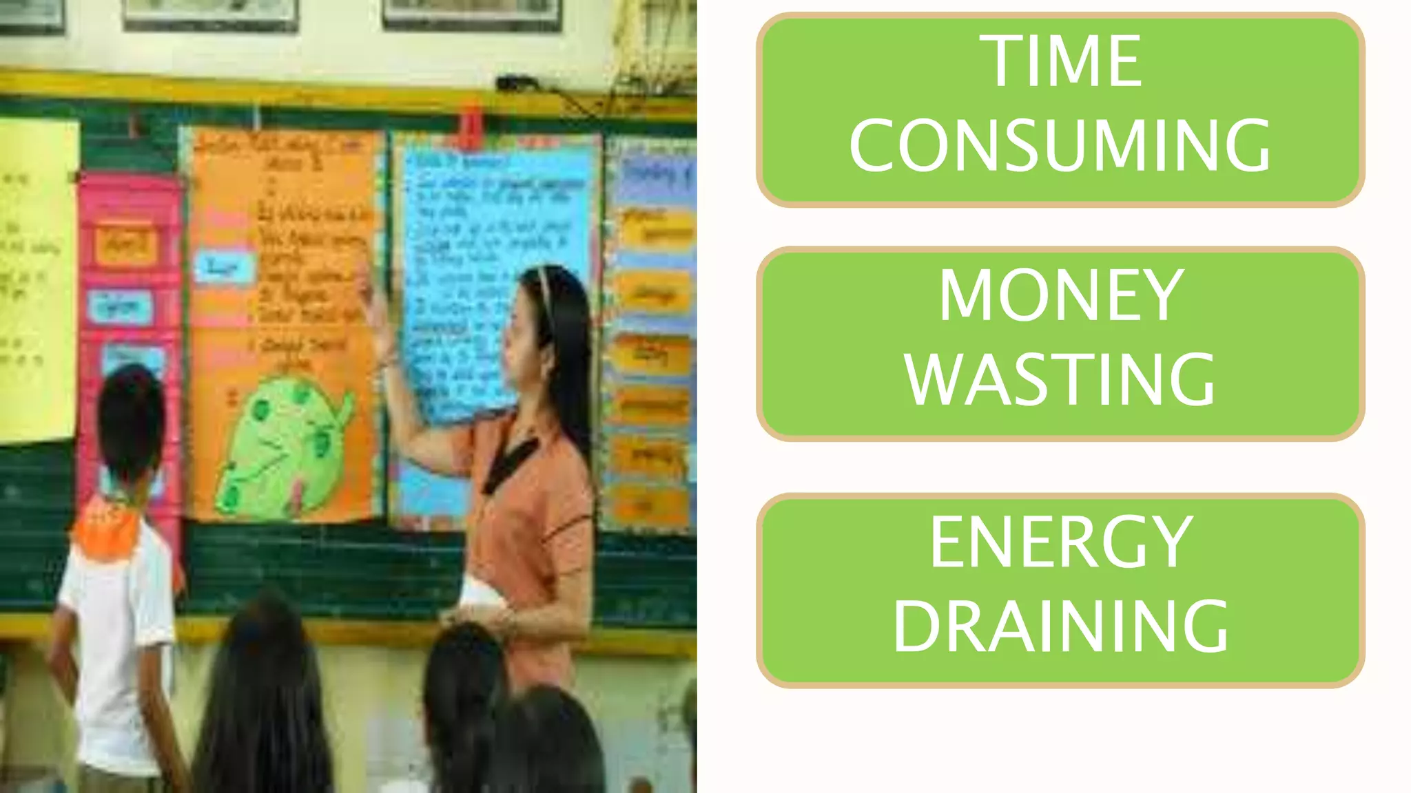 TIME
CONSUMING
MONEY
WASTING
ENERGY
DRAINING