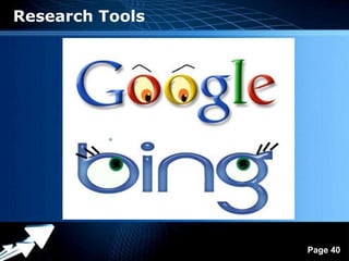 Research Tools




            Powerpoint Templates
                                   Page 40
 