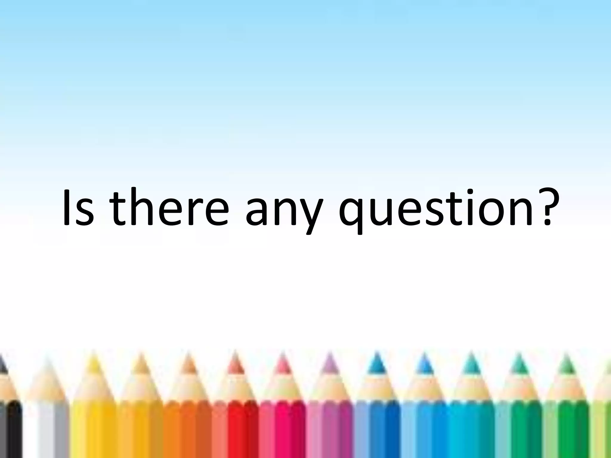 Is there any question? 