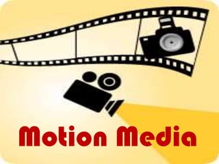 Motion Media

 