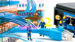 AN OVERVIEW
OF
EDTECH
 