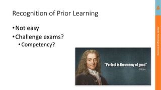 Atlantic
Technological
University
Recognition of Prior Learning
•Not easy
•Challenge exams?
•Competency?
 