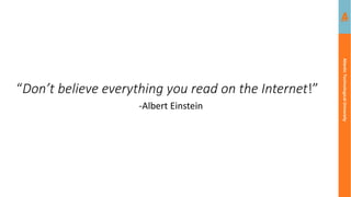 Atlantic
Technological
University
“Don’t believe everything you read on the Internet!”
-Albert Einstein
 