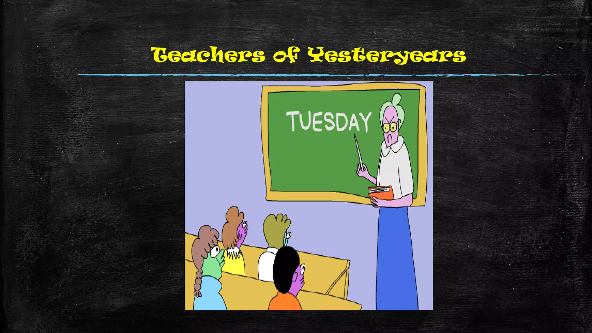 Teachers of Yesteryears
 