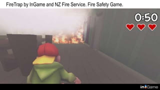 FireTrap by InGame and NZ Fire Service. Fire Safety Game.
 