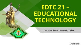 INTRODUCTION TO EDUCATIONAL TECHNOLOGY 101 | PPTX