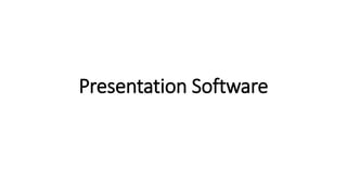 Presentation Software
 
