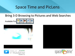 Space Time and PicLens Bring 3-D Browsing to Pictures and Web Searches Available For 