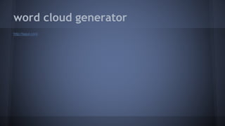 word cloud generator
http://tagul.com/
 