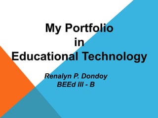 Renalyn P. Dondoy
BEEd III - B
 