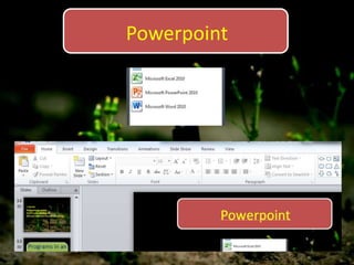 Powerpoint
 
