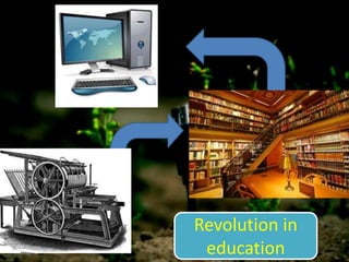 Revolution in
education
 