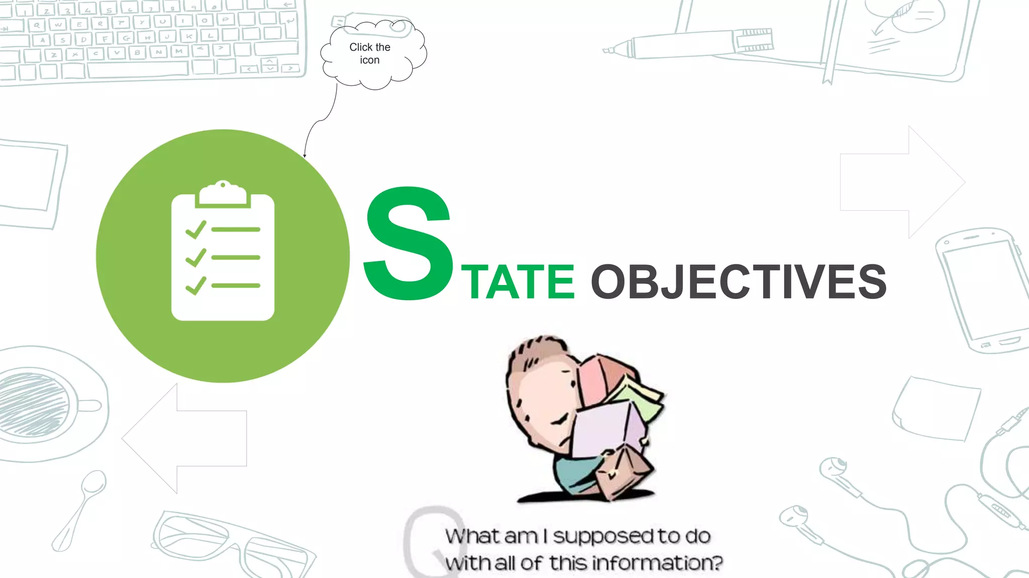 TATE OBJECTIVES
Click the
icon
 