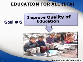 Goal # 6Goal # 6
EFA International CoordinationSee:
 