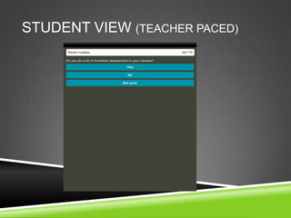 STUDENT VIEW (TEACHER PACED)
 