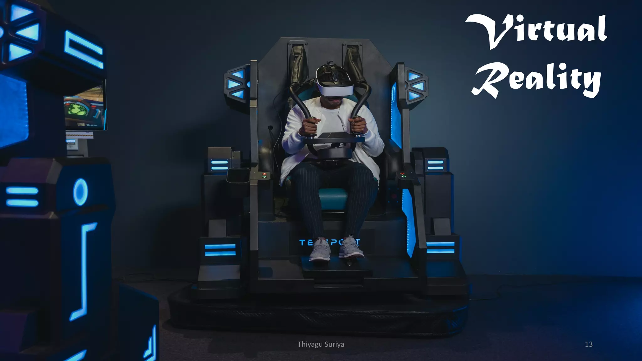 Virtual
Reality
Thiyagu Suriya 13
 