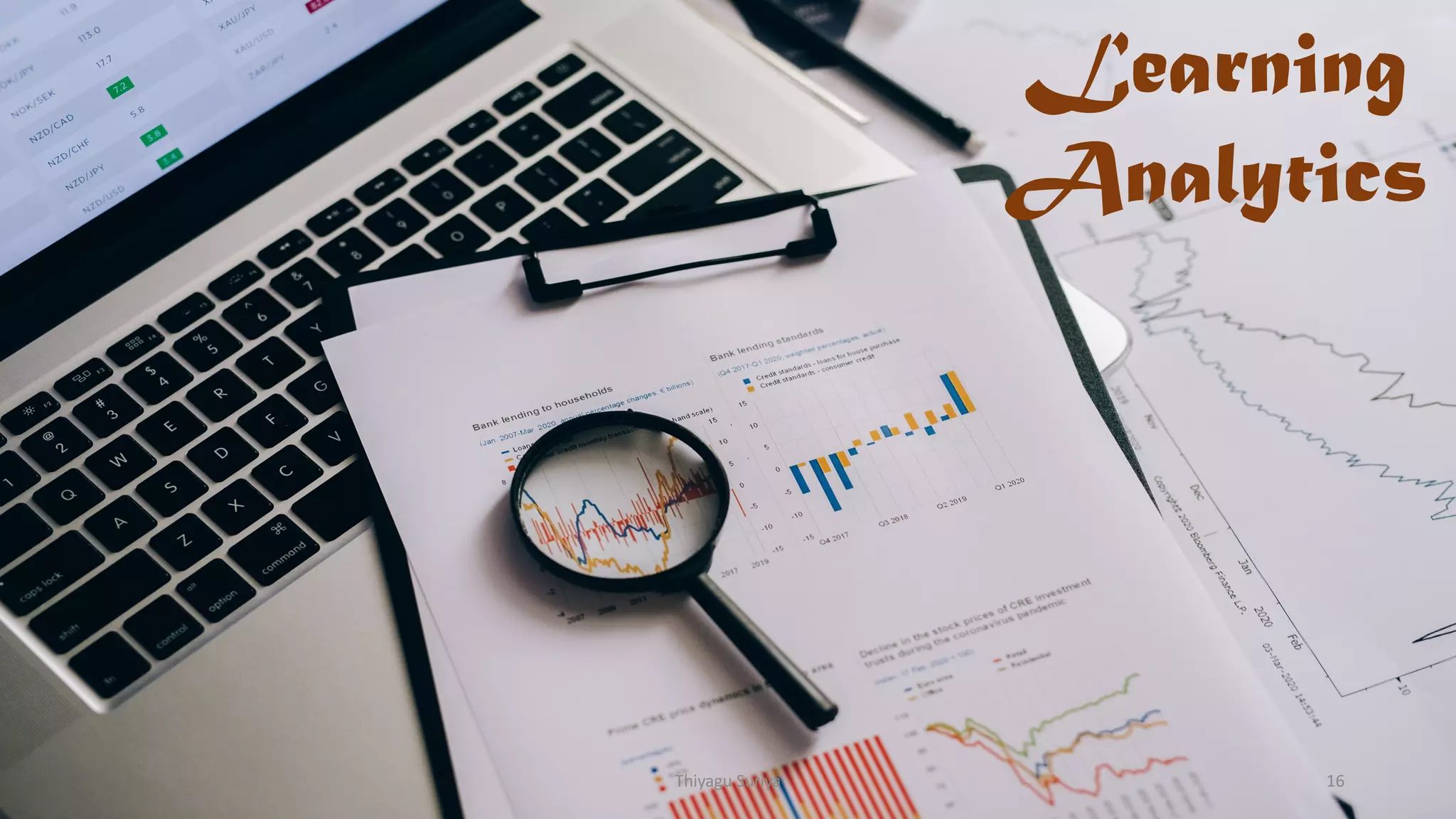 Learning
Analytics
Thiyagu Suriya 16
 