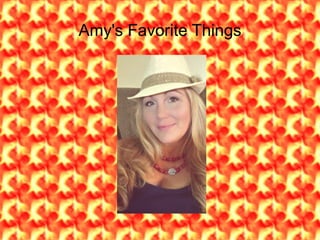 Amy's Favorite Things
 