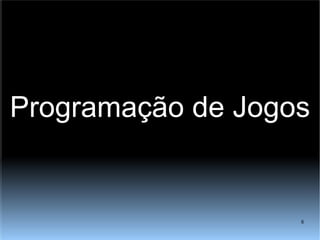 Programação de Jogos 