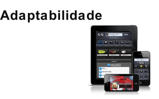 Adaptabilidade simplicidade 
