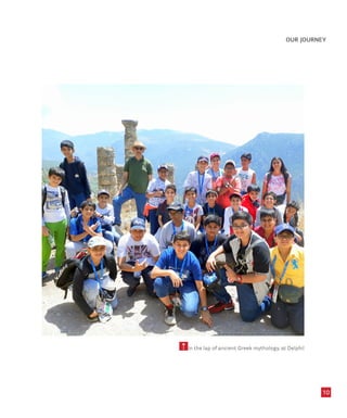 10
OUR JOURNEY
5 In the lap of ancient Greek mythology, at Delphi!
 