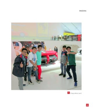 26
MODENA
5 Crazy about cars!
 