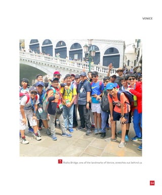34
VENICE
5 Rialto Bridge, one of the landmarks of Venice, stretches out behind us
 