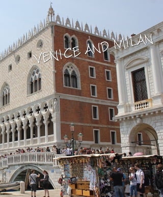 VENICE AND MILAN
 