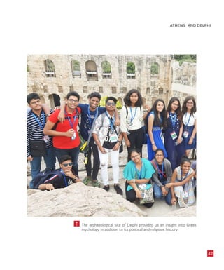 42
5 The archaeological site of Delphi provided us an insight into Greek
mythology in addition to its political and religious history
ATHENS AND DELPHI
 