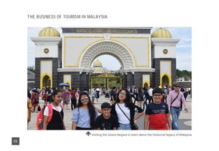 Visiting the Istana Negara to learn about the historical legacy of Malaysia
29
The Business of Tourism in Malaysia
 