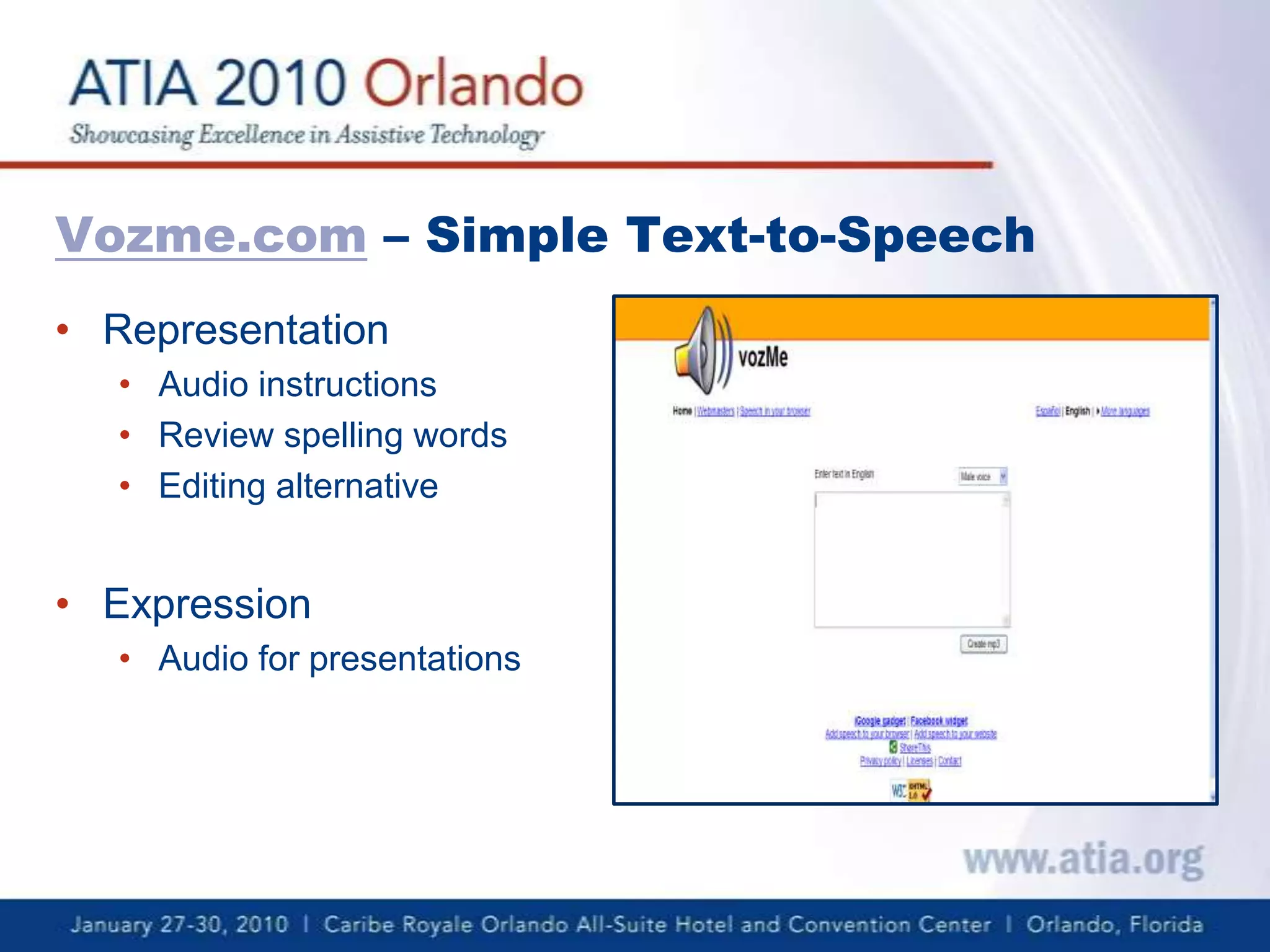 Vozme.com – Simple Text-to-SpeechRepresentation Audio instructionsReview spelling wordsEditing alternativeExpression  Audio for presentations