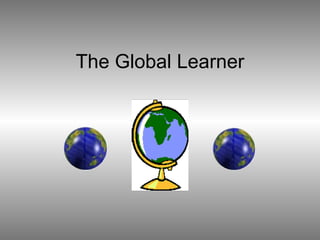 The Global Learner 